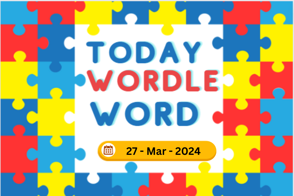 March 27, 2024 Wordle hint and Answers | Daily NYT Wordle Update